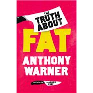 The Truth About Fat 9781786075130