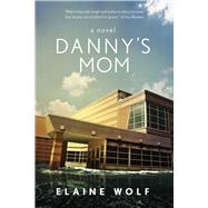 Danny's Mom 9781628725131