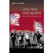 Cold War Civil Rights : Race and the Image of American Democracy 9780691095134