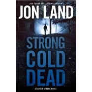Strong Cold Dead A Caitlin Strong Novel 9780765335135