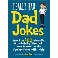 Really Bad Dad Jokes 9781631585135