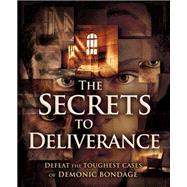 The Secrets to Deliverance 9781629995137