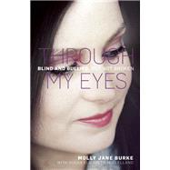 Through My Eyes Blind and Bullied, But Not Broken 9781927435137