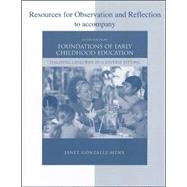 Resources for Observation and Reflection for use with Foundations of Early Childhood Education 9780077255138