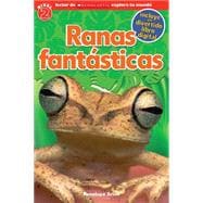 Lector de Scholastic Explora Tu Mundo Nivel 2: Ranas fantásticas (Spanish language edition of Scholastic Discover More Reader Level 2: Fantastic Frogs) 9780545695138