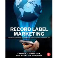 Record Label Marketing: How Music Companies Brand and Market Artists in the Digital Era 9780415715140