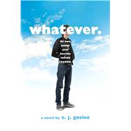 Whatever. or how junior year became totally f$@cked 9781250115140