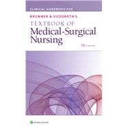 Clinical Handbook for Brunner & Suddarth's Textbook of Medical-Surgical Nursing 9781496355140