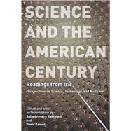 Science and the American Century: Readings from Isis 9780226925141