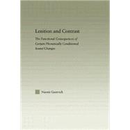 Lenition and Contrast: The Functional Consequences of Certain Phonetically Conditioned Sound Changes 9780415865142