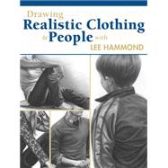 Drawing Realistic Clothing and People 9781440335143