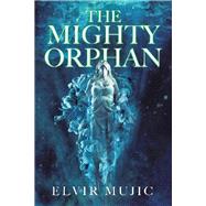The Mighty Orphan 9781796085143
