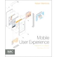 Mobile User Experience: Patterns to Make Sense of It All 9780124095144