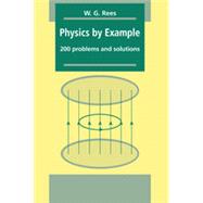 Physics by Example : Two Hundred Problems and Solutions