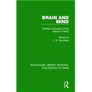 Brain and Mind: Modern Concepts of the Nature of Mind 9781138825147