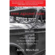 Race Against Time A Reporter Reopens the Unsolved Murder Cases of the Civil Rights Era 9781451645149