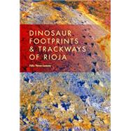Dinosaur Footprints & Trackways of La Rioja 9780253015150