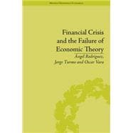 Financial Crisis and the Failure of Economic Theory 9781848935150
