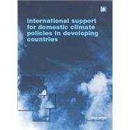 International Support for Domestic Climate Policies in Developing Countries 9780415845151
