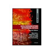 Data Communications Networking Devices Operation, Utilization and Lan and Wan Internetworking