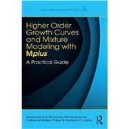 Higher-order Growth Curves and Mixture Modeling with Mplus: A Practical Guide 9781138925151