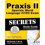 Praxis II Spanish World Language 5195 Exam Secrets 9781630945152