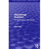 Psychology Exposed: Or the Emperor's New Clothes 9781138905153
