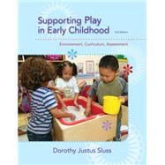 Supporting Play in Early Childhood Environment, Curriculum, Assessment 9781285735153