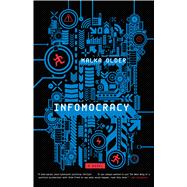 Infomocracy A Novel 9780765385154