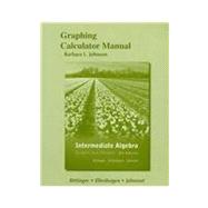 Graphing Calculator Manual for Intermediate Algebra Graphs and Models 9780321745156