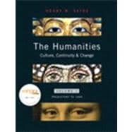 HUMANITIES, THE: CULTURE, CONTINUITY, AND CHANGE, VOL. 1 REPRINT (W/ MYHUMANITIESKIT), 1/e 9780205695157