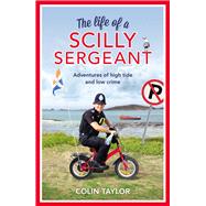 The Life of a Scilly Sergeant 9781784755157