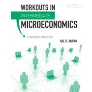 Workouts in Intermediate Microeconomics: for Intermediate Microeconomics: A Modern Approach 9780393935158