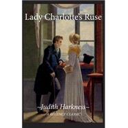 Lady Charlotte's Ruse: A Regency Classic 9780786755158
