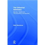 The Universal Adversary: Security, Capital and 'The Enemies of All Mankind' 9781138955158