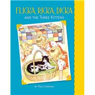 Flicka, Ricka, Dicka and the Three Kittens 9780807525159