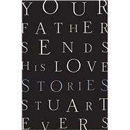 Your Father Sends His Love 9780393285161