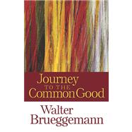 Journey to the Common Good 9780664235161