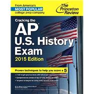 Cracking the AP U.S. History Exam, 2015 Edition 9780804125161