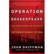 Operation Shakespeare: The True Story of an Elite International Sting 9781451655162