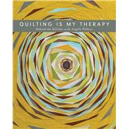 Quilting Is My Therapy 9781617455162