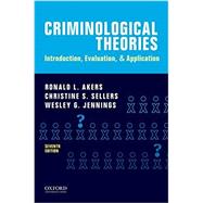 Criminological Theories Introduction, Evaluation, and Application 9780190455163