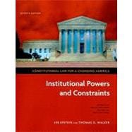 Constitutional Law for a Changing America: Institutional Powers and Constraints, 7th Edition 9781604265163