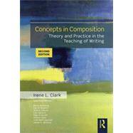 Concepts in Composition: Theory and Practice in the Teaching of Writing 9780415885164