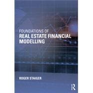 Foundations of Real Estate Financial Modelling 9781138025165