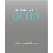 The Little Book of Quiet 9781849495165