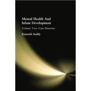 Mental Health And Infant Development: Volume Two: Case Histories 9781138875166