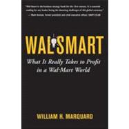Wal-Smart : What It Really Takes to Profit in a Wal-Mart World 9780071475167
