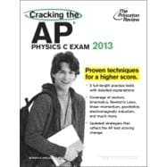 Cracking the AP Physics C Exam, 2013 Edition 9780307945167