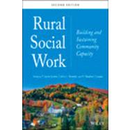 Rural Social Work: Building and Sustaining Community Capacity 9781118445167